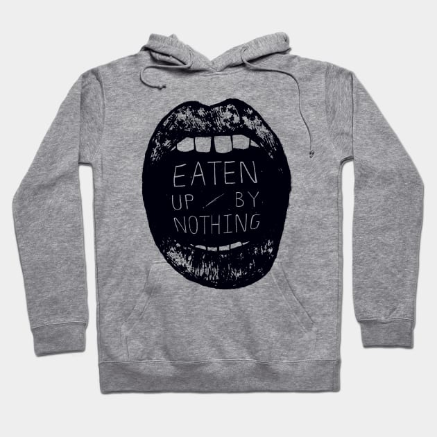 Eaten Up By Nothing Hoodie by MidnightCoffee